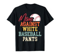 Moms Against White Baseball Pants T-Shirt - Graphic Print Men Women - T-Shirt, Sweatshirt, Hoodie