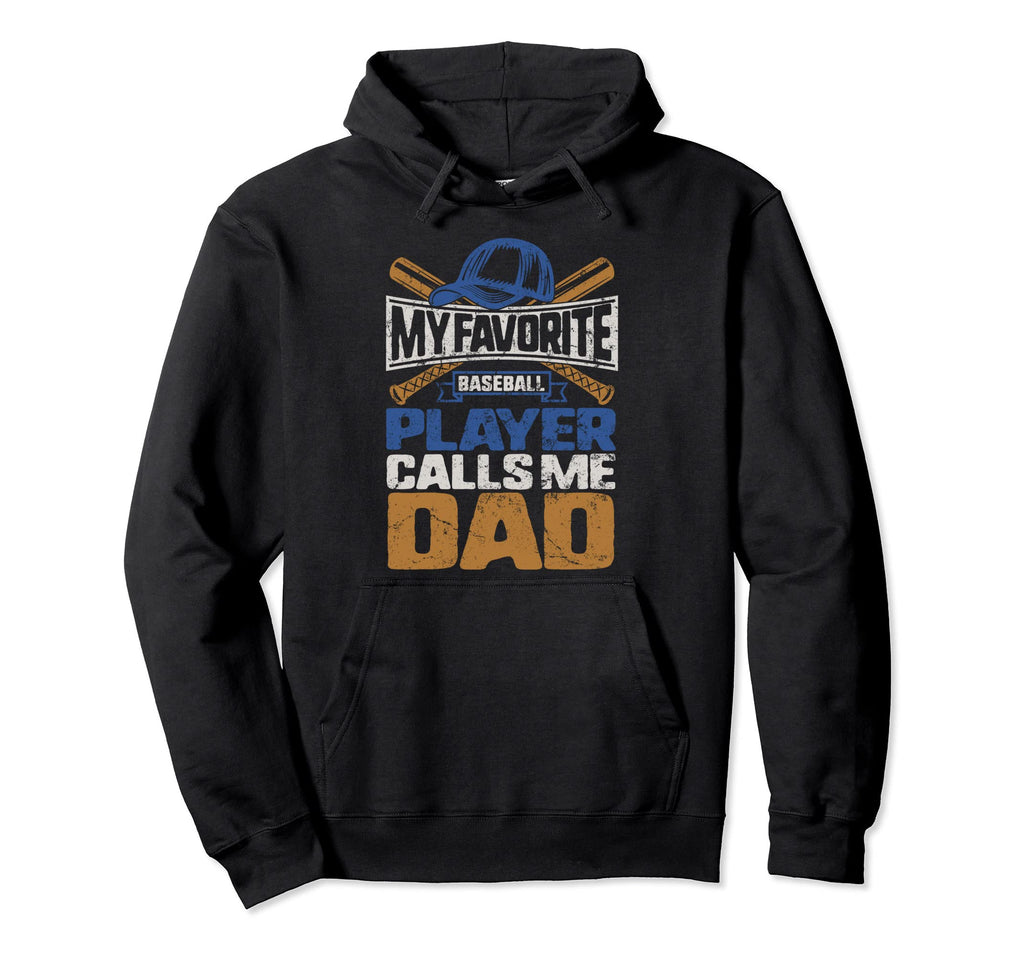 Favorite Baseball Player Calls Me Dad Hoodie - Custom Art Print Unisex - T-Shirt, Sweatshirt, Hoodie