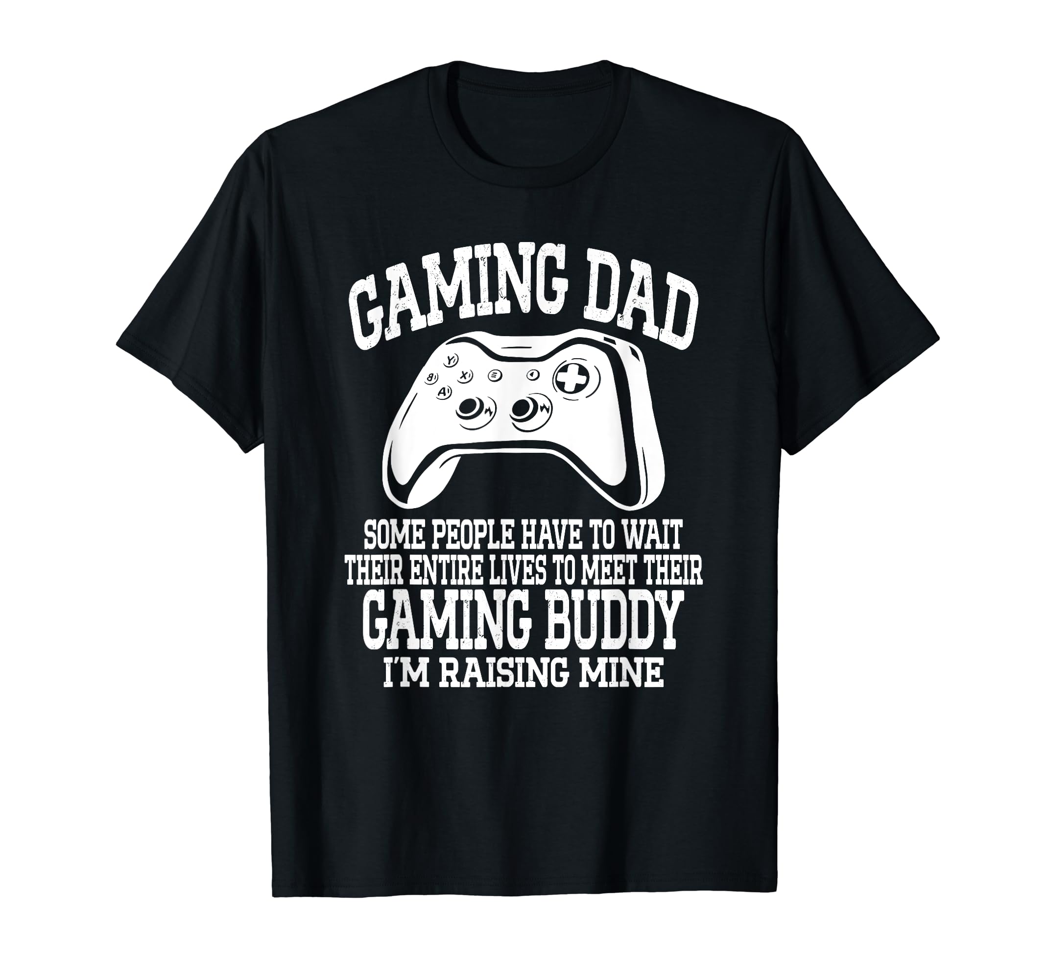Gamer Fathers Day Funny Video Games T-Shirt - Streetwear Style Unisex - T-Shirt, Sweatshirt, Hoodie