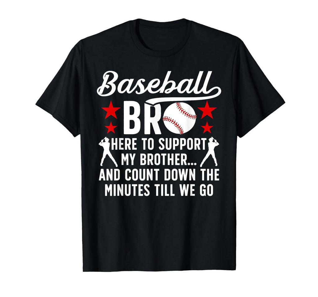 Baseball Bro Here To Support My Brother T-Shirt - Streetwear Style Unisex - T-Shirt, Sweatshirt, Hoodie
