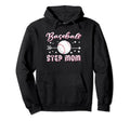 Baseball Step Mom Baseball Sport Hoodie - Streetwear Style for Adults - T-Shirt, Sweatshirt, Hoodie