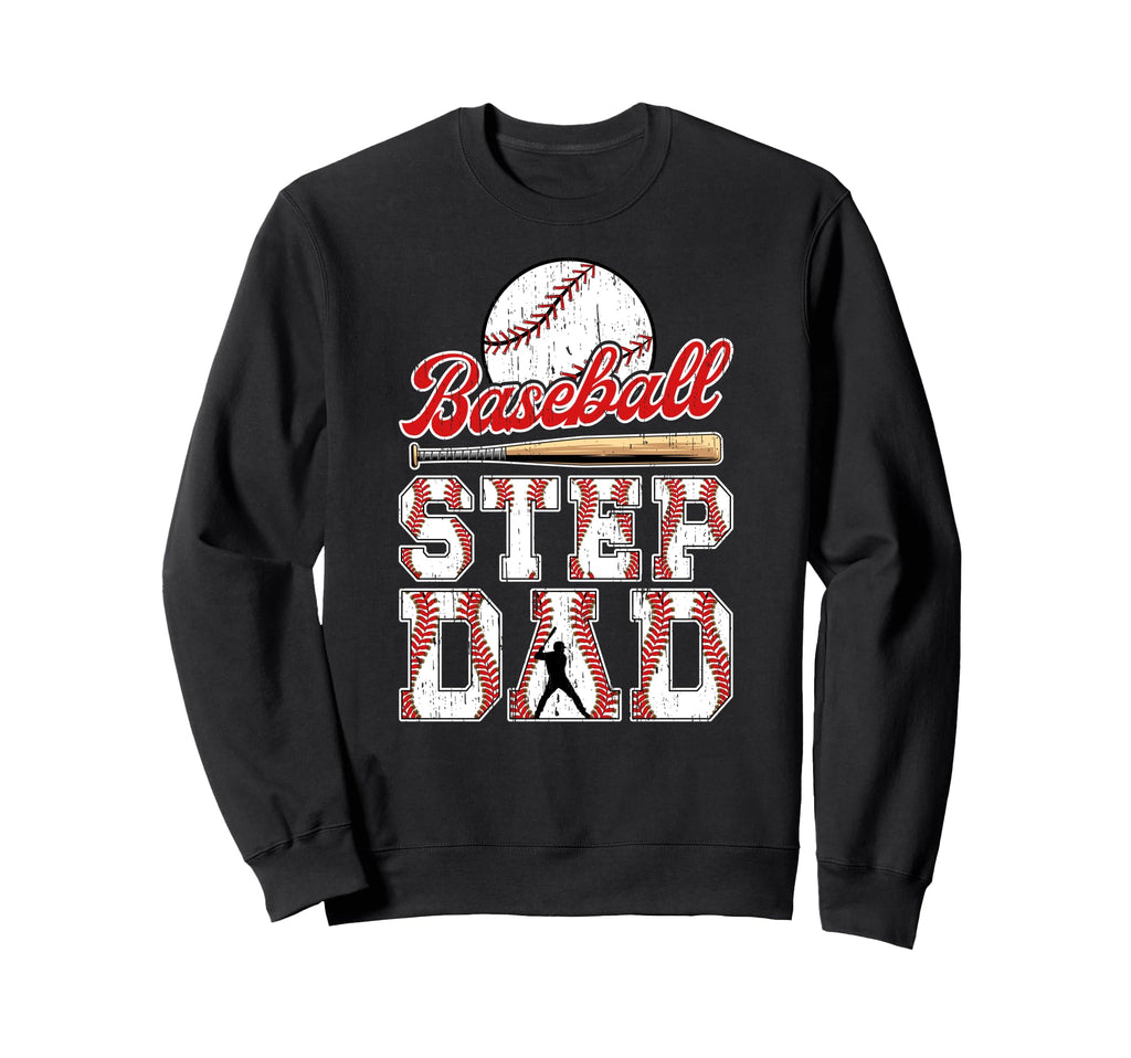 Baseball Step Dad Baseball Sweatshirt - Casual Everyday Wear Men Women - T-Shirt, Sweatshirt, Hoodie
