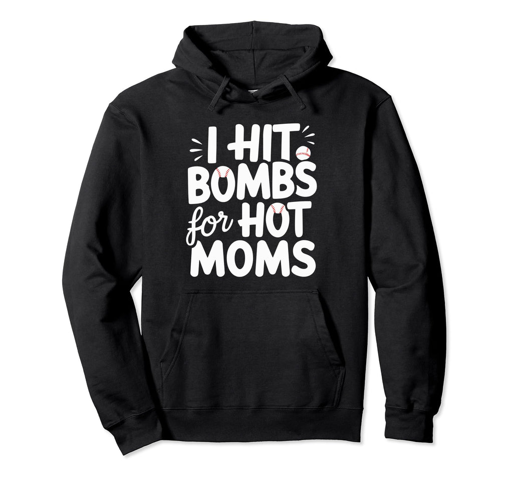 I Hit Bombs Hot Moms Baseball Hoodie - Minimalist Print Unisex - T-Shirt, Sweatshirt, Hoodie