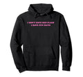 I Dont Have Red Flags I Have Fun Hoodie - Fun Novelty Design Men Women - T-Shirt, Sweatshirt, Hoodie