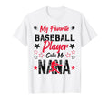My Favorite Baseball Player Calls Me Nana T-Shirt - Trendy Graphic Unisex - T-Shirt, Sweatshirt, Hoodie