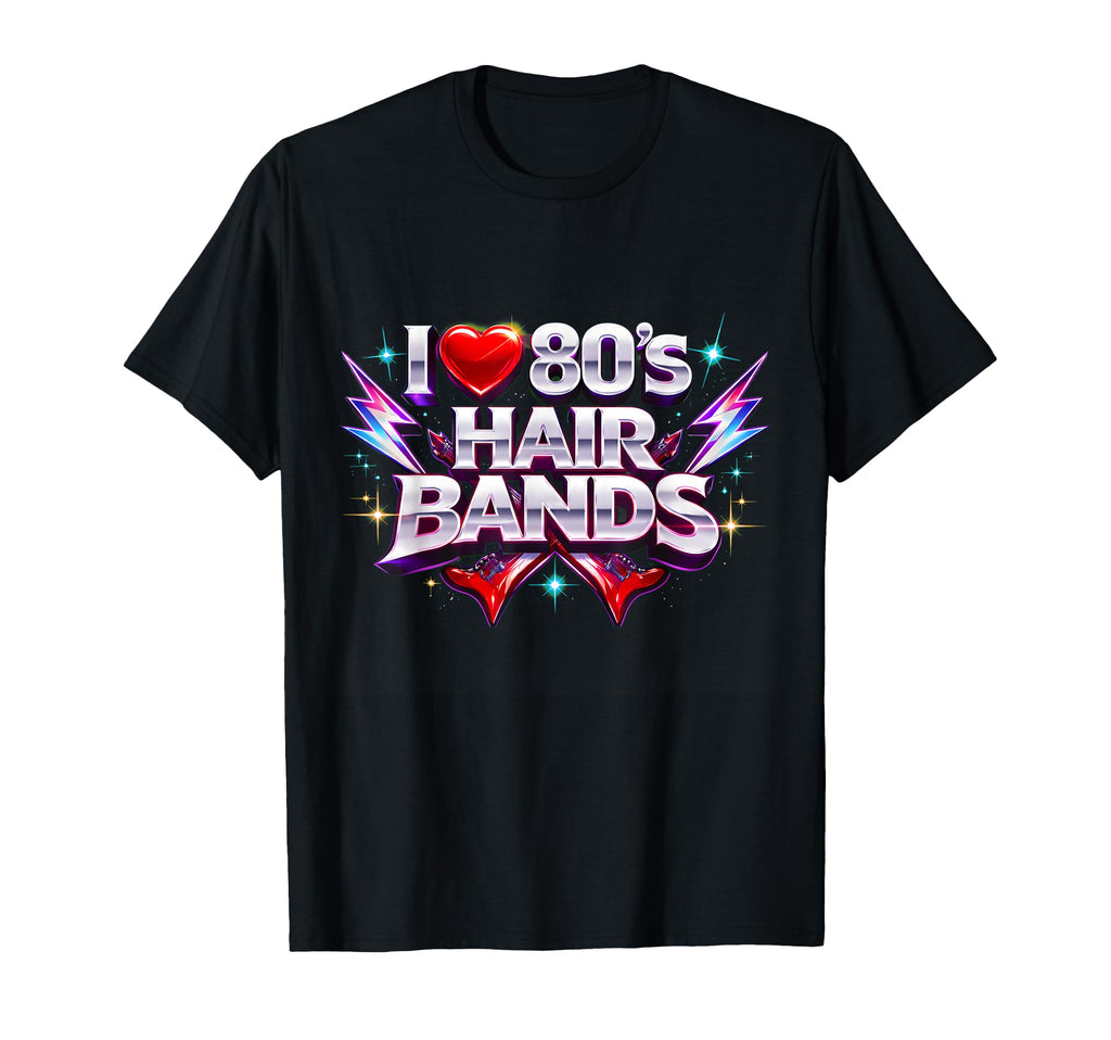 I Love 80S Hair Bands Rock Fun T-Shirt - Minimalist Print Men Women - T-Shirt, Sweatshirt, Hoodie
