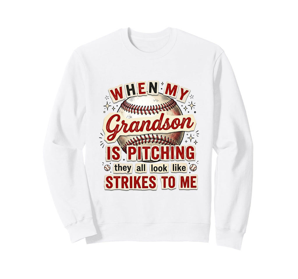 When My Grandson Is Pitching Baseball Sweatshirt - Graphic Print Men Women - T-Shirt, Sweatshirt, Hoodie