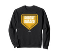 Home Plate Gameday Robert Dugger Sweatshirt - Aesthetic Graphic Men Women - T-Shirt, Sweatshirt, Hoodie