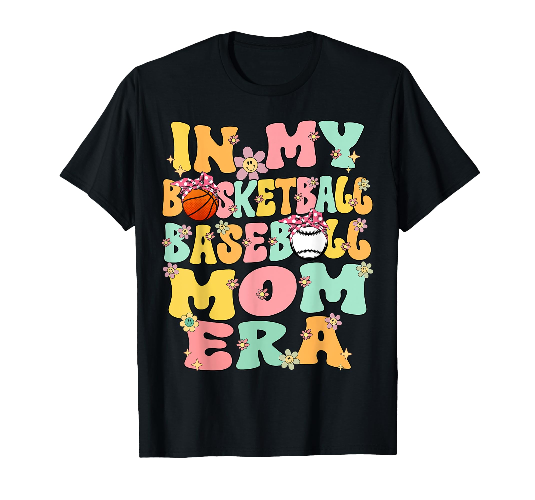 My Basketball Baseball Mom Era T-Shirt - Casual Everyday Wear Unisex - T-Shirt, Sweatshirt, Hoodie