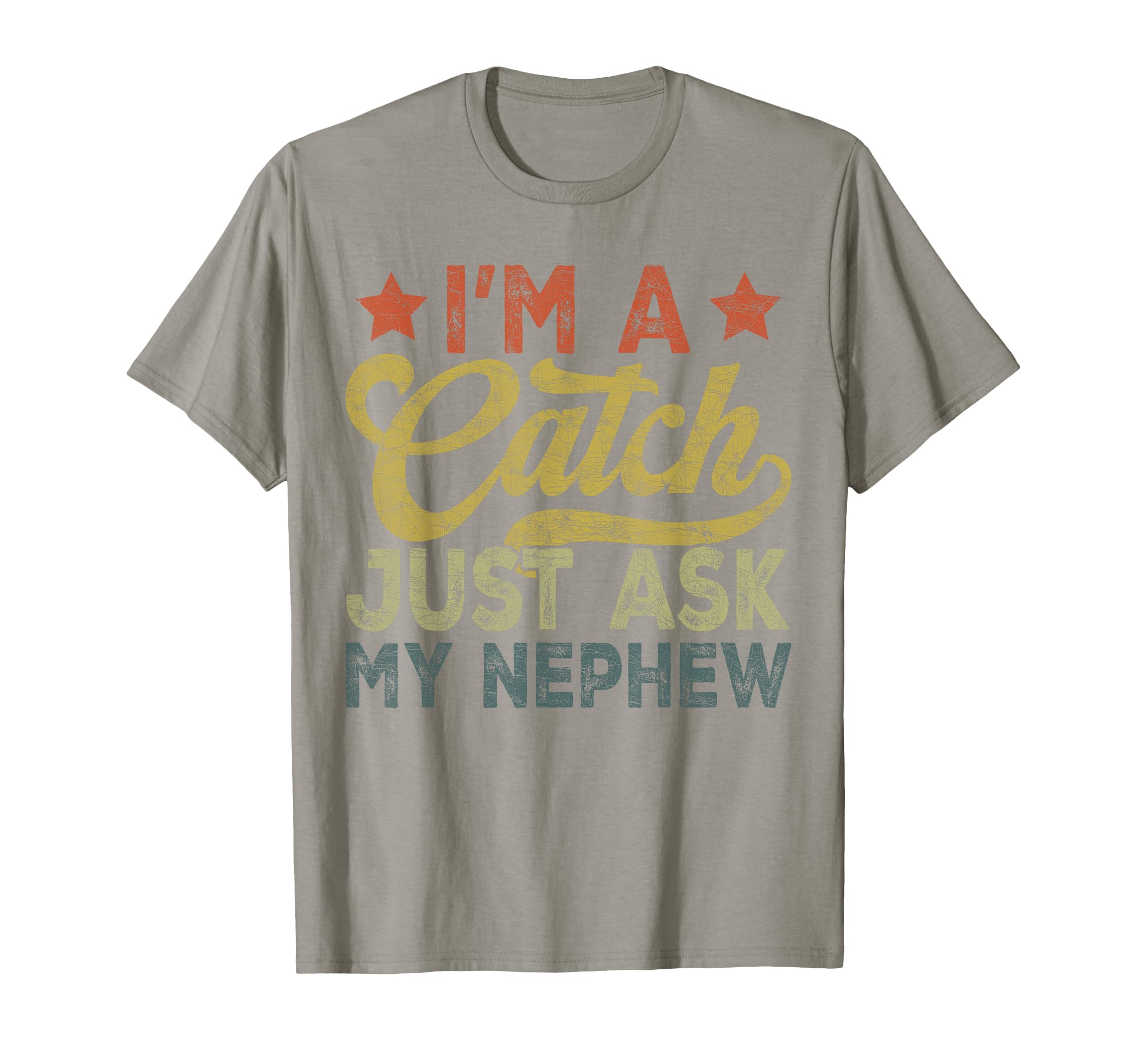 Baseball Uncle Im Catch Just Ask T-Shirt - Casual Everyday Wear Men Women - T-Shirt, Sweatshirt, Hoodie