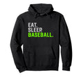 Eat Sleep Baseball Repeat Hoodie - Streetwear Style Unisex - T-Shirt, Sweatshirt, Hoodie