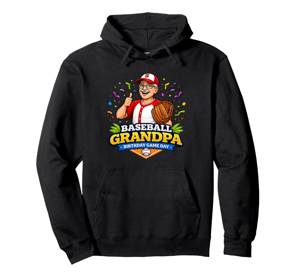 Baseball Grandpa Birthday Funny Game Day Hoodie - Graphic Print for Adults - T-Shirt, Sweatshirt, Hoodie