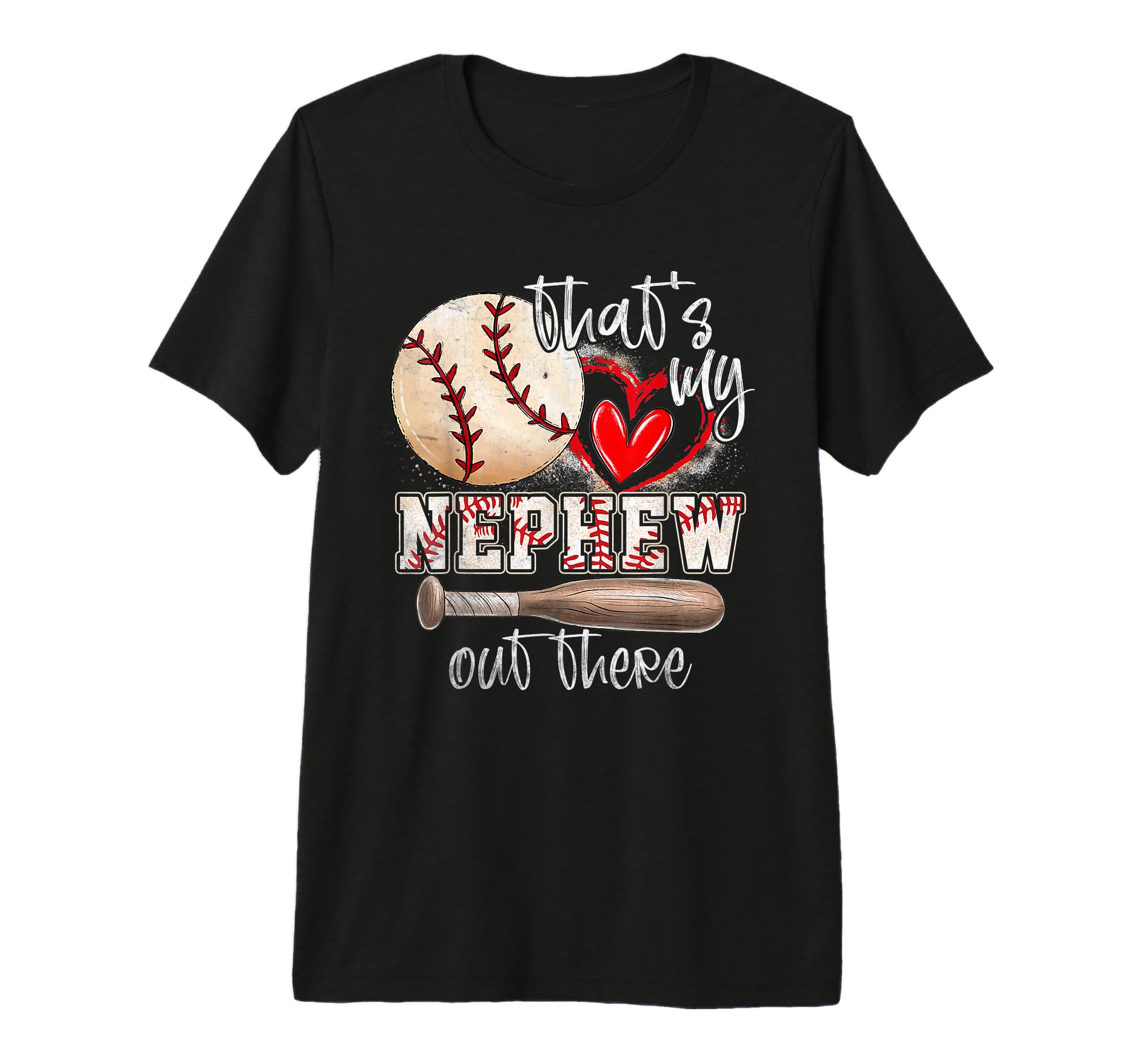 Thats My Nephew Out There Baseball T-Shirt - Custom Art Print Men Women - T-Shirt, Sweatshirt, Hoodie