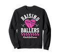 Raising Ballers Basketball Mom Sweatshirt - Trendy Graphic Unisex - T-Shirt, Sweatshirt, Hoodie