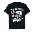 My Favorite Baseball Player Calls Me Bobo T-Shirt - Graphic Print Unisex - T-Shirt, Sweatshirt, Hoodie