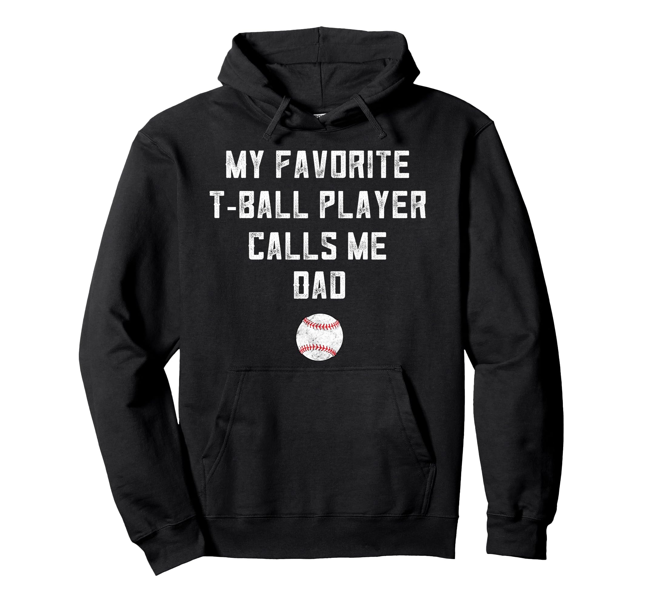 Tball Dad From Son My Favorite Hoodie - Fun Novelty Design for Adults - T-Shirt, Sweatshirt, Hoodie