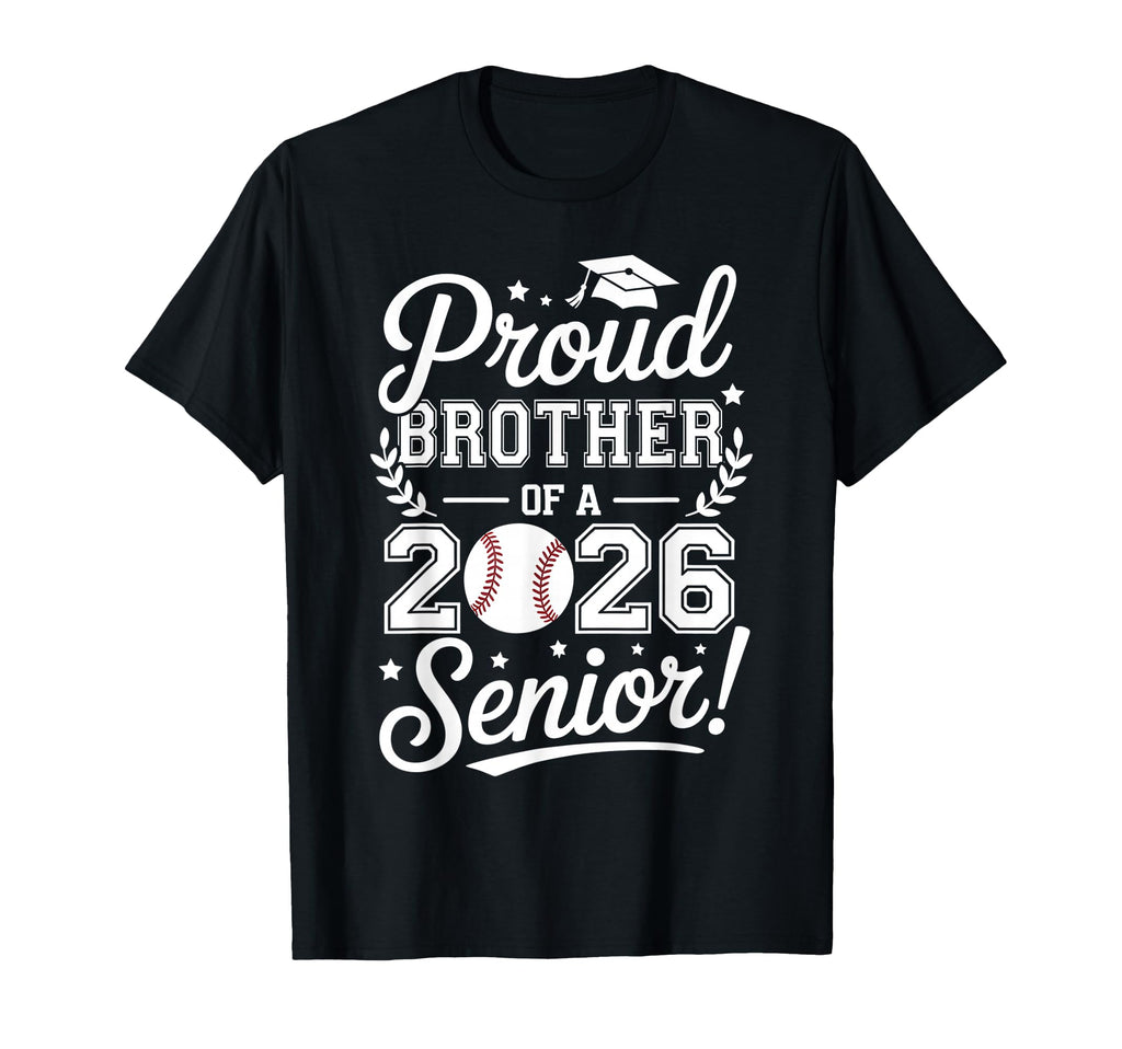 Proud Brother 2026 Senior Baseball T-Shirt - Graphic Print for Adults - T-Shirt, Sweatshirt, Hoodie