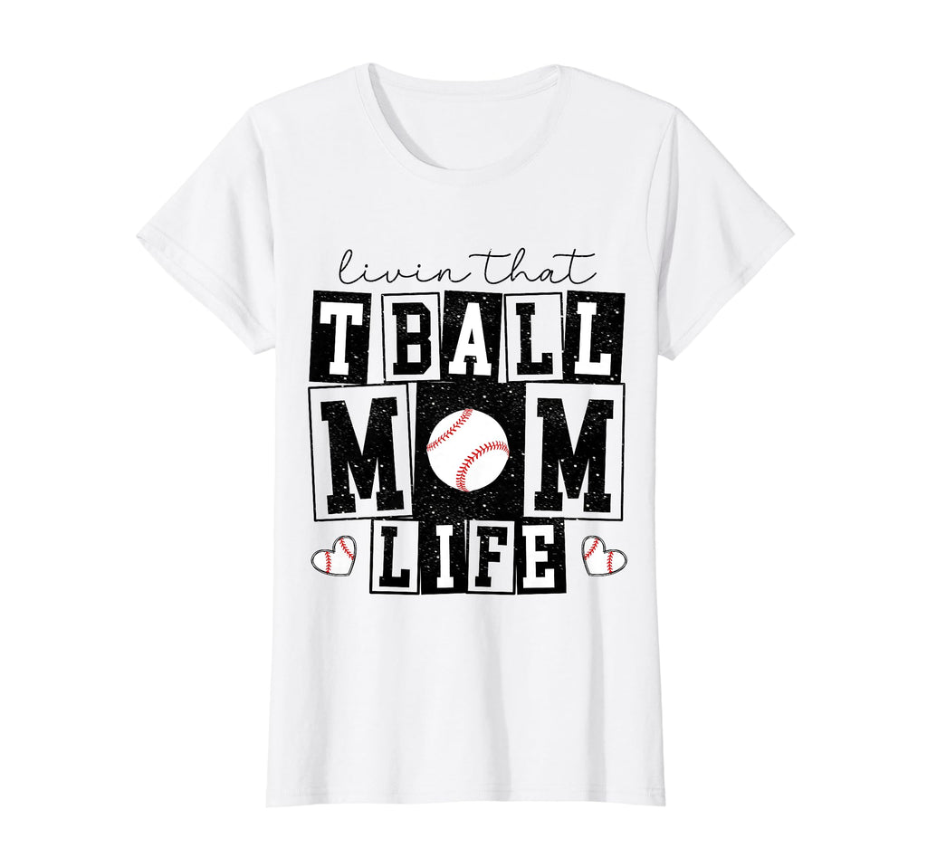 Livin That Tball Mom Life Funny T-Shirt - Streetwear Style for Adults - T-Shirt, Sweatshirt, Hoodie