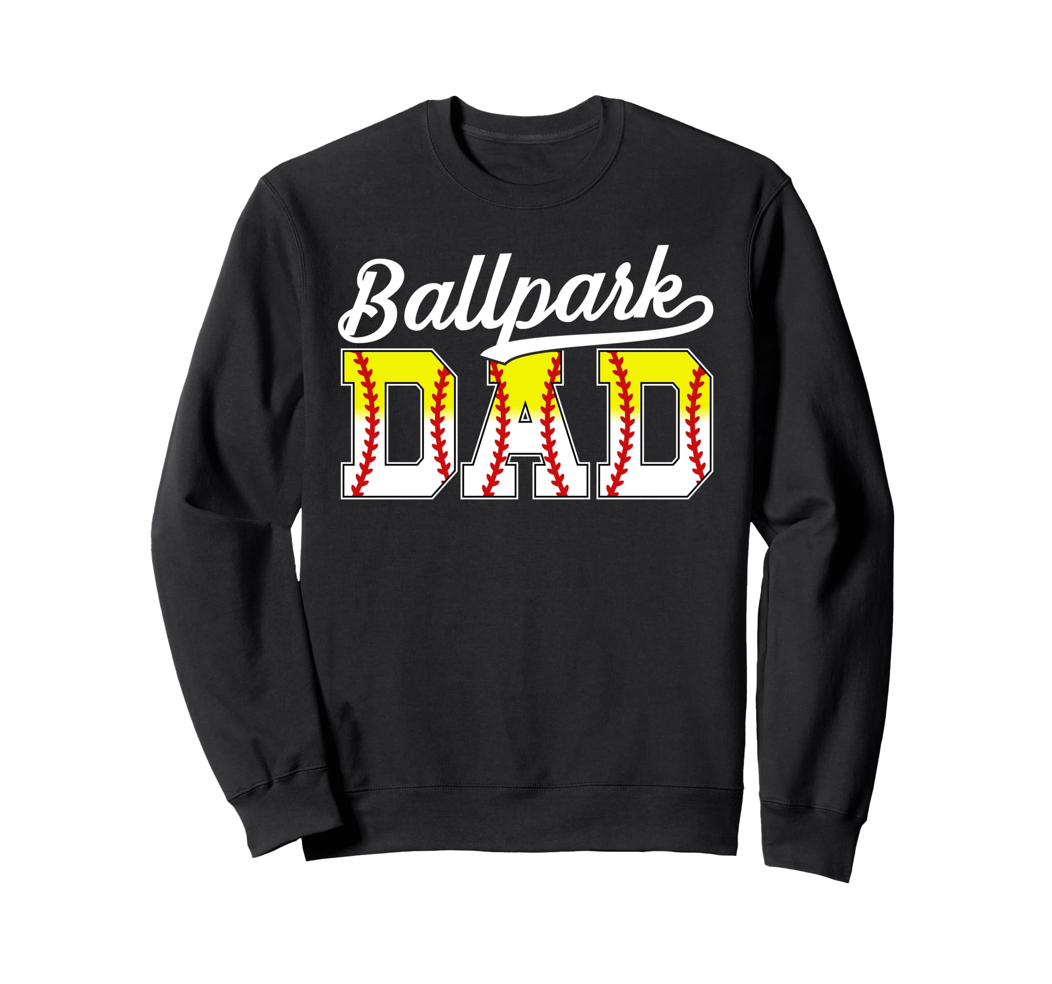 Ballpark Dad Baseball Softball Dad Sweatshirt - Streetwear Style Unisex - T-Shirt, Sweatshirt, Hoodie