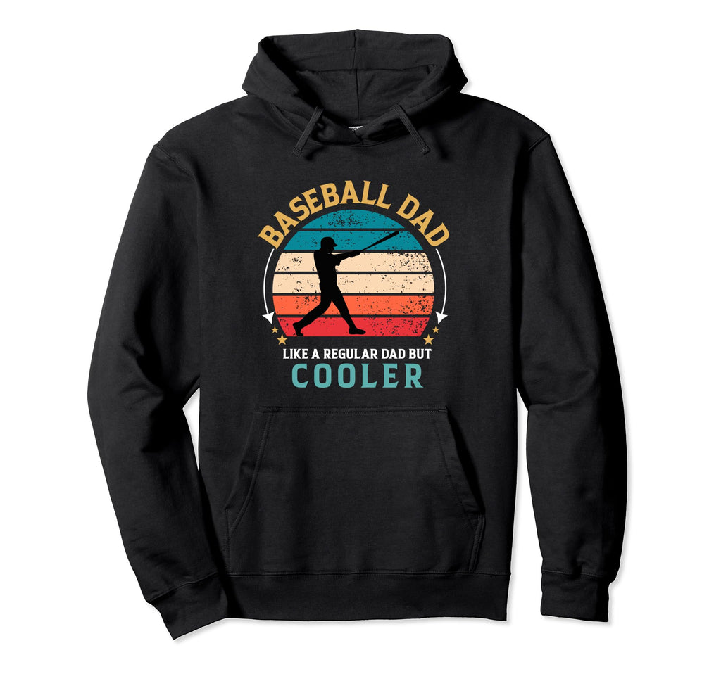 Baseball Dad Like Regular Dad But Cooler Hoodie - Unique Graphic Unisex - T-Shirt, Sweatshirt, Hoodie