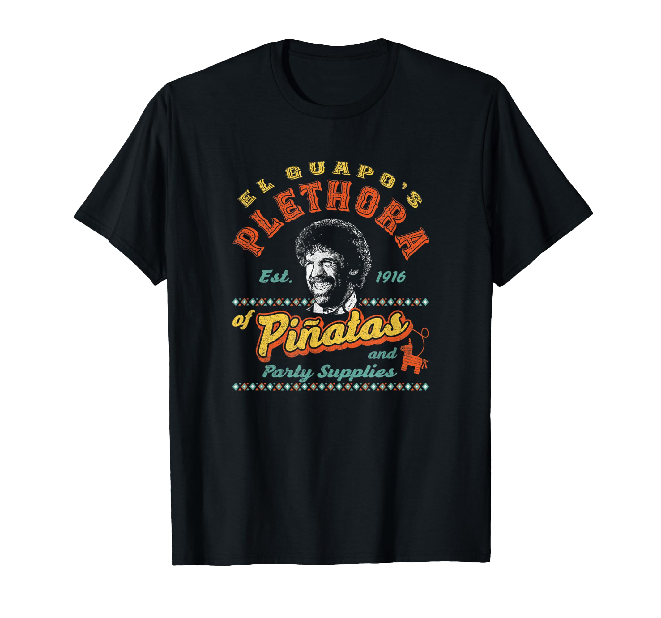 El Guapos Plethora Pi Atas Three T-Shirt - Casual Everyday Wear for Adults - T-Shirt, Sweatshirt, Hoodie