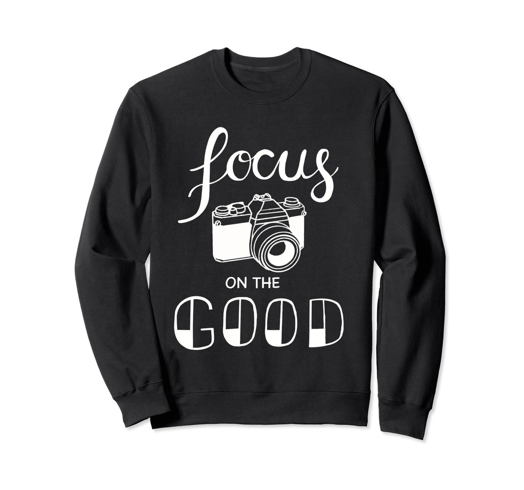 Focus Good Camera Sweatshirt - Aesthetic Graphic for Adults - T-Shirt, Sweatshirt, Hoodie