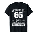 It Took Me 66 Years Masterpiece 66Th T-Shirt - Streetwear Style for Adults - T-Shirt, Sweatshirt, Hoodie