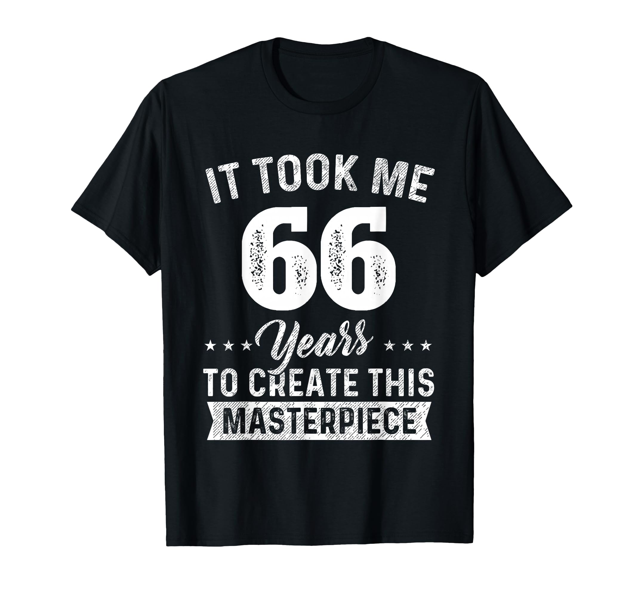 It Took Me 66 Years Masterpiece 66Th T-Shirt - Streetwear Style for Adults - T-Shirt, Sweatshirt, Hoodie
