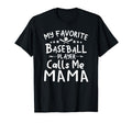 My Favorite Baseball Player Calls Me T-Shirt - Trendy Graphic Men Women - T-Shirt, Sweatshirt, Hoodie
