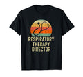 Respiratory Therapy Director Rt T-Shirt - Unique Graphic Men Women - T-Shirt, Sweatshirt, Hoodie