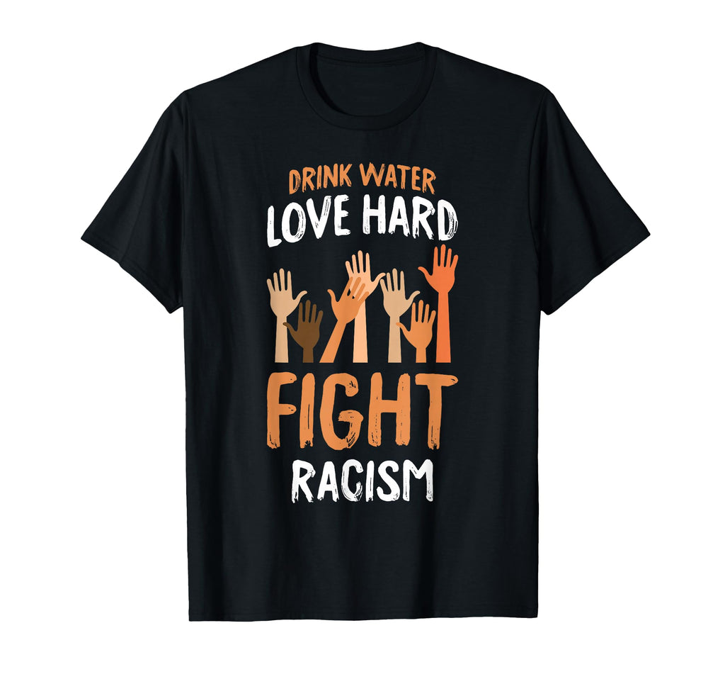 Drink Water Love Hard Fight T-Shirt - Casual Everyday Wear for Adults - T-Shirt, Sweatshirt, Hoodie