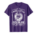 I Have Little Seaman My Funny T-Shirt - Trendy Graphic Men Women - T-Shirt, Sweatshirt, Hoodie