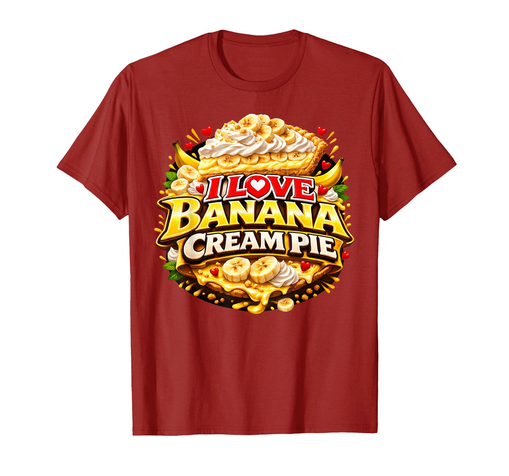 I Love Banana Cream Pie Diner Dessert T-Shirt - Novelty Apparel for Adults - T-Shirt, Sweatshirt, Hoodie