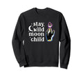 Stay Wild Moon Child Gift Sweatshirt - Casual Everyday Wear for Adults - T-Shirt, Sweatshirt, Hoodie
