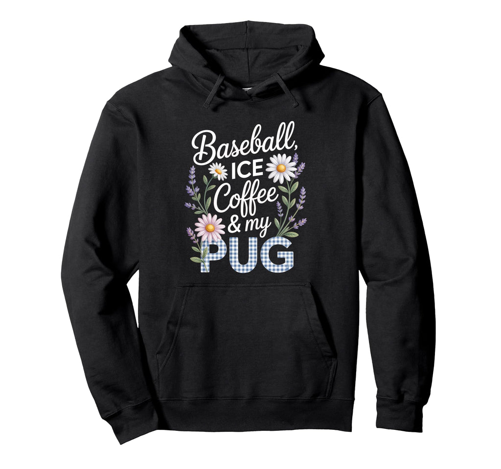 Funny Baseball Ice Coffee And My Pug Hoodie - Custom Art Print Men Women - T-Shirt, Sweatshirt, Hoodie