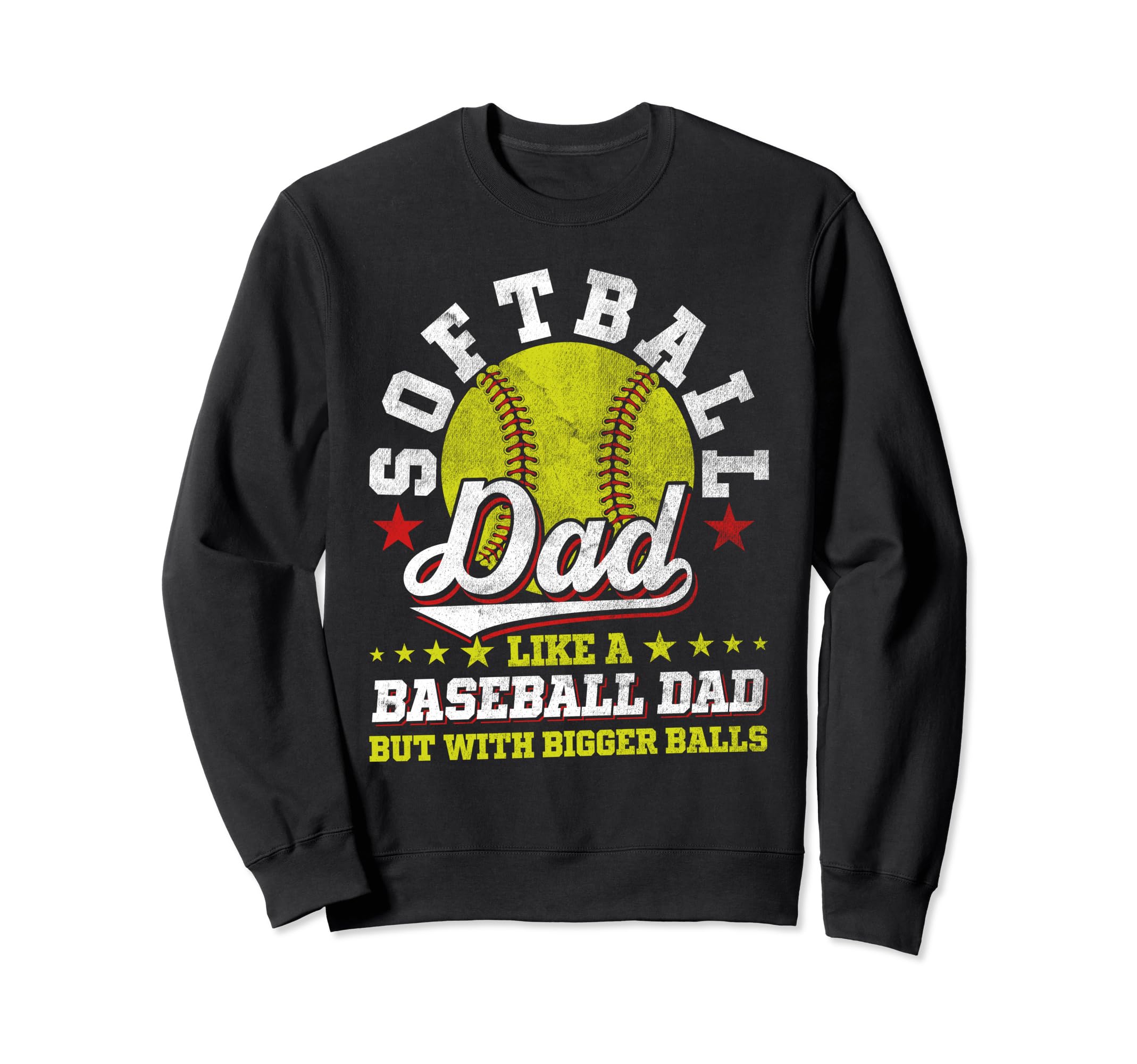 Softball Dad Like Baseball Dad Sweatshirt - Novelty Apparel Men Women - T-Shirt, Sweatshirt, Hoodie