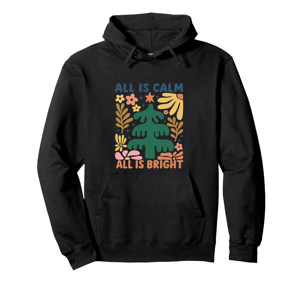 All Is Calm All Is Bright Floral Boho Hoodie - Unique Graphic for Adults - T-Shirt, Sweatshirt, Hoodie