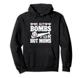 I Hit Baseball Bombs Hot Moms Baseball Hoodie - Novelty Apparel Men Women - T-Shirt, Sweatshirt, Hoodie