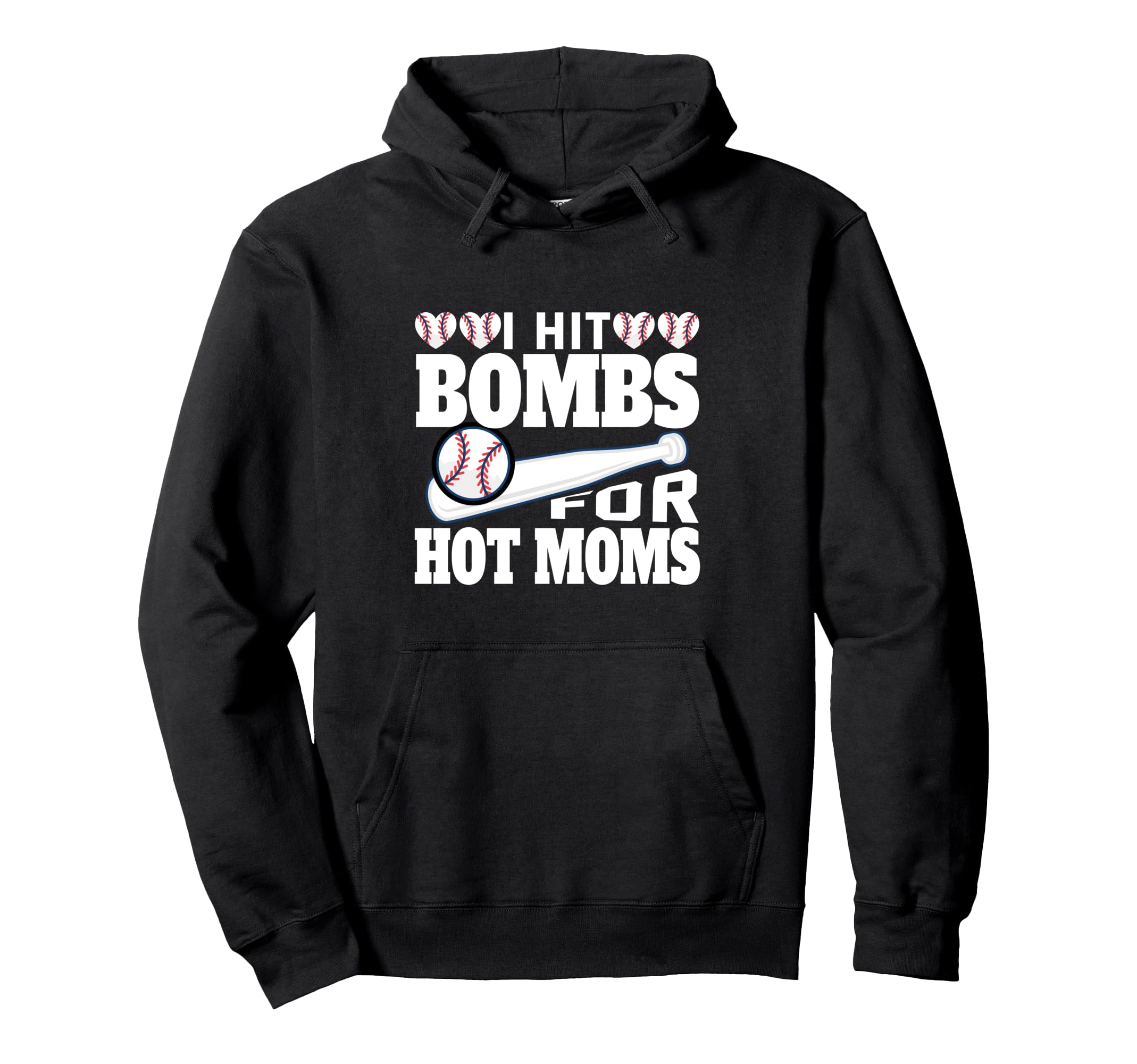 I Hit Baseball Bombs Hot Moms Baseball Hoodie - Novelty Apparel Men Women - T-Shirt, Sweatshirt, Hoodie