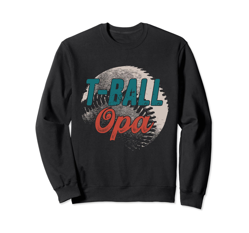 T Ball Opa Baseball Fathers Day Ball Sweatshirt - Minimalist Print Unisex - T-Shirt, Sweatshirt, Hoodie