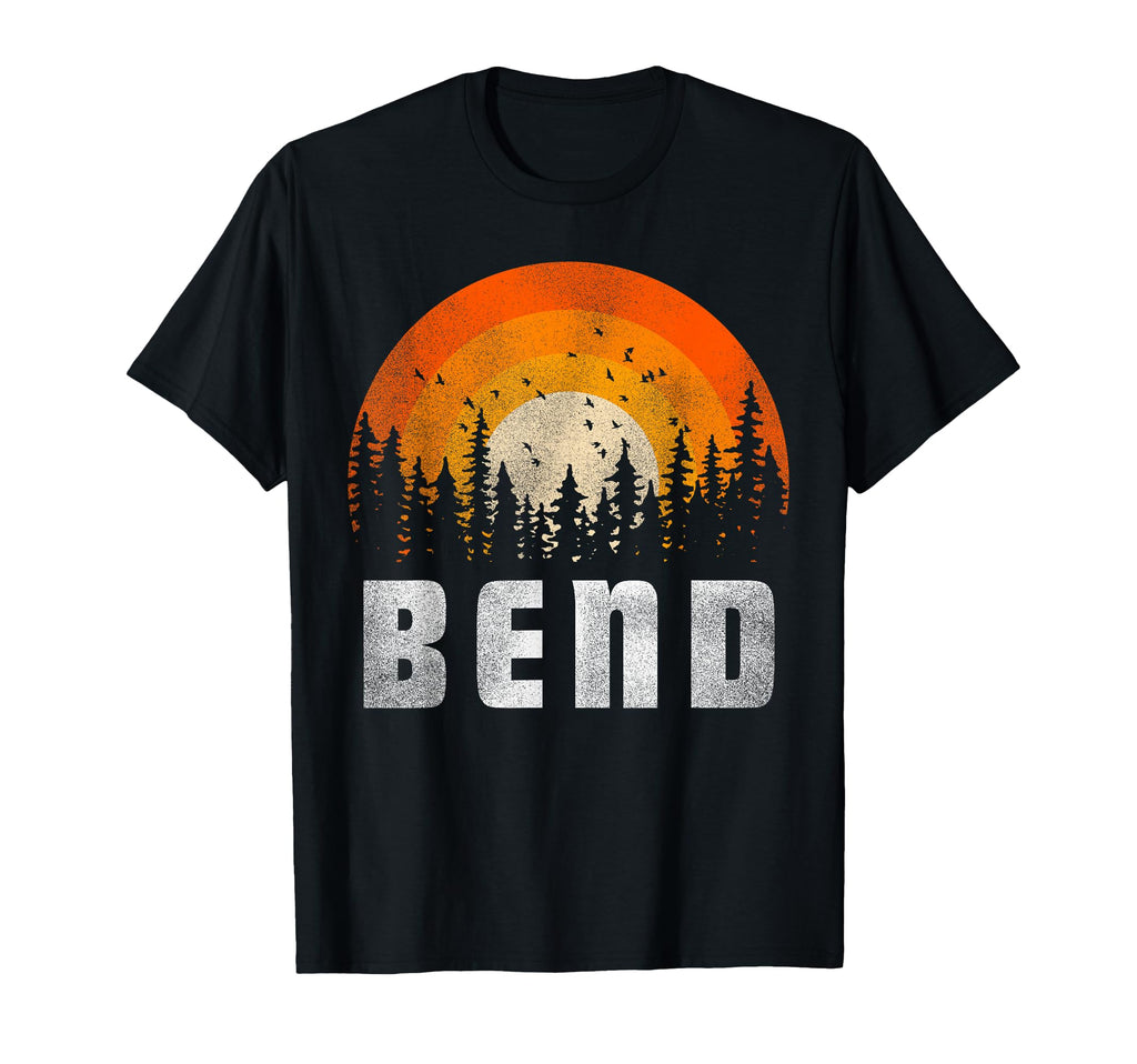 Bend 70S 80S T-Shirt - Fun Novelty Design Men Women - T-Shirt, Sweatshirt, Hoodie
