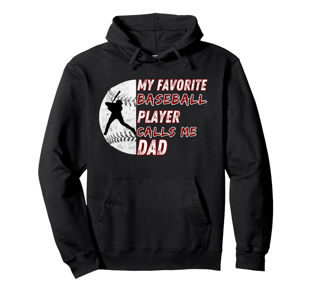 My Favorite Baseball Player Calls Hoodie - Fun Novelty Design for Adults - T-Shirt, Sweatshirt, Hoodie