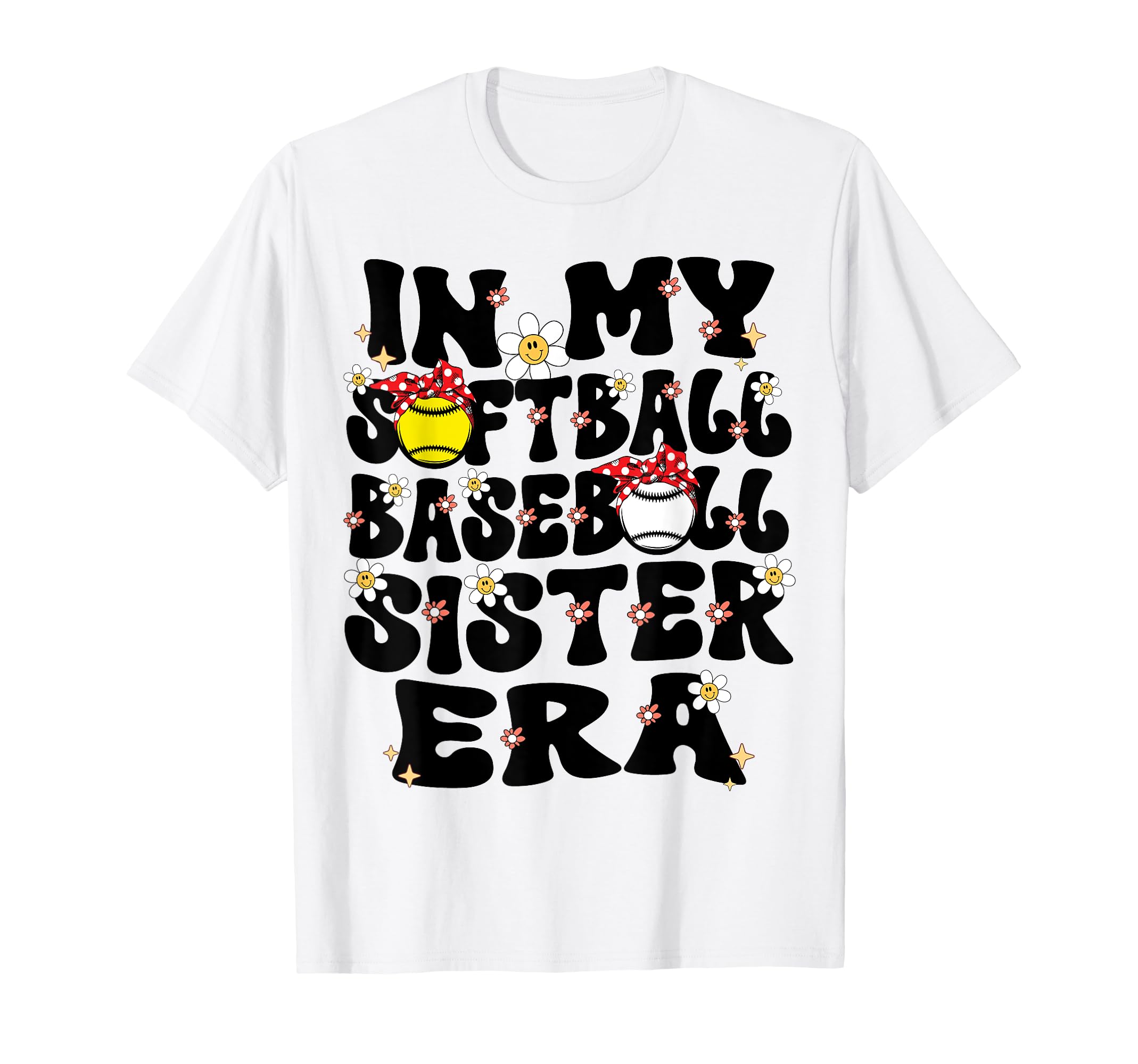 My Softball Baseball Sister Era Baseball T-Shirt - Graphic Print Unisex - T-Shirt, Sweatshirt, Hoodie