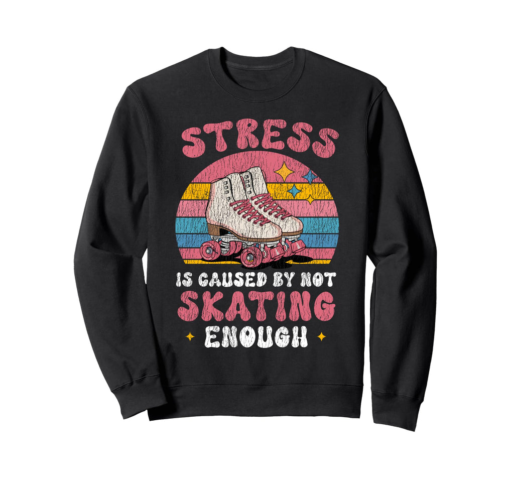 Roller Skating Skate 1970S Stress Is Sweatshirt - Aesthetic Graphic Unisex - T-Shirt, Sweatshirt, Hoodie