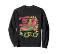 Roller Skating Roller Skate My Sweatshirt - Casual Everyday Wear Men Women - T-Shirt, Sweatshirt, Hoodie