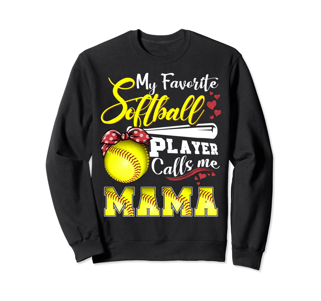 My Favorite Softball Player Calls Sweatshirt - Streetwear Style for Adults - T-Shirt, Sweatshirt, Hoodie