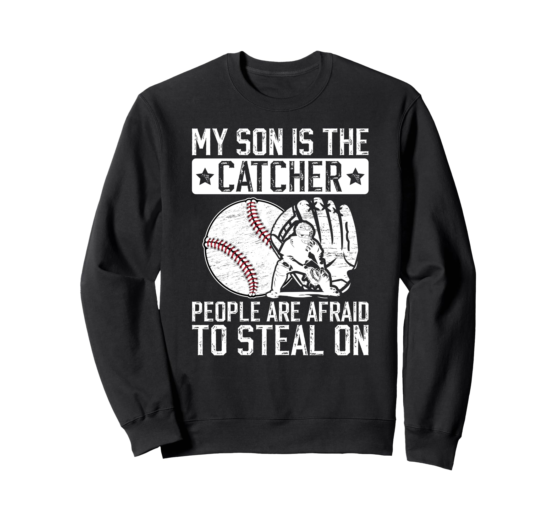 My Son Is Baseball Catcher Dad Baseball Sweatshirt - Unique Graphic Unisex - T-Shirt, Sweatshirt, Hoodie