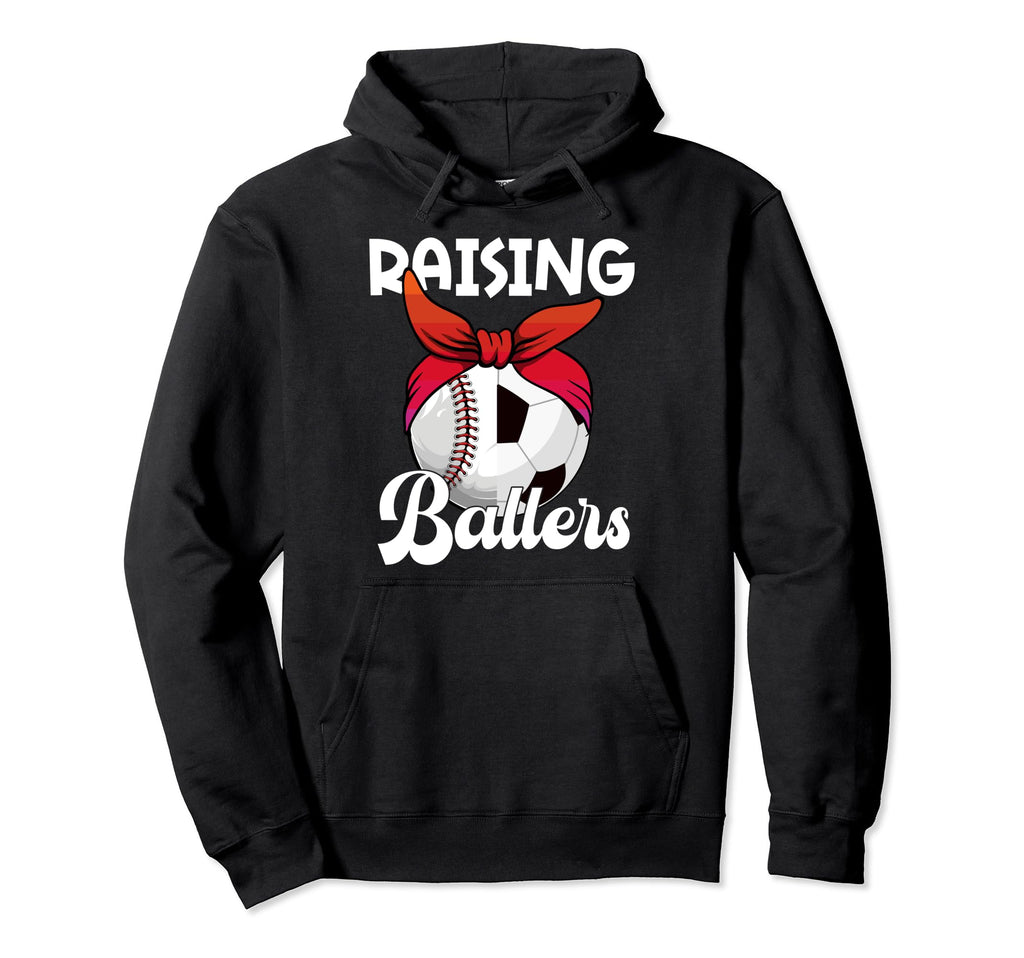 Raising Ballers Soccer Baseball Mom Hoodie - Custom Art Print for Adults - T-Shirt, Sweatshirt, Hoodie