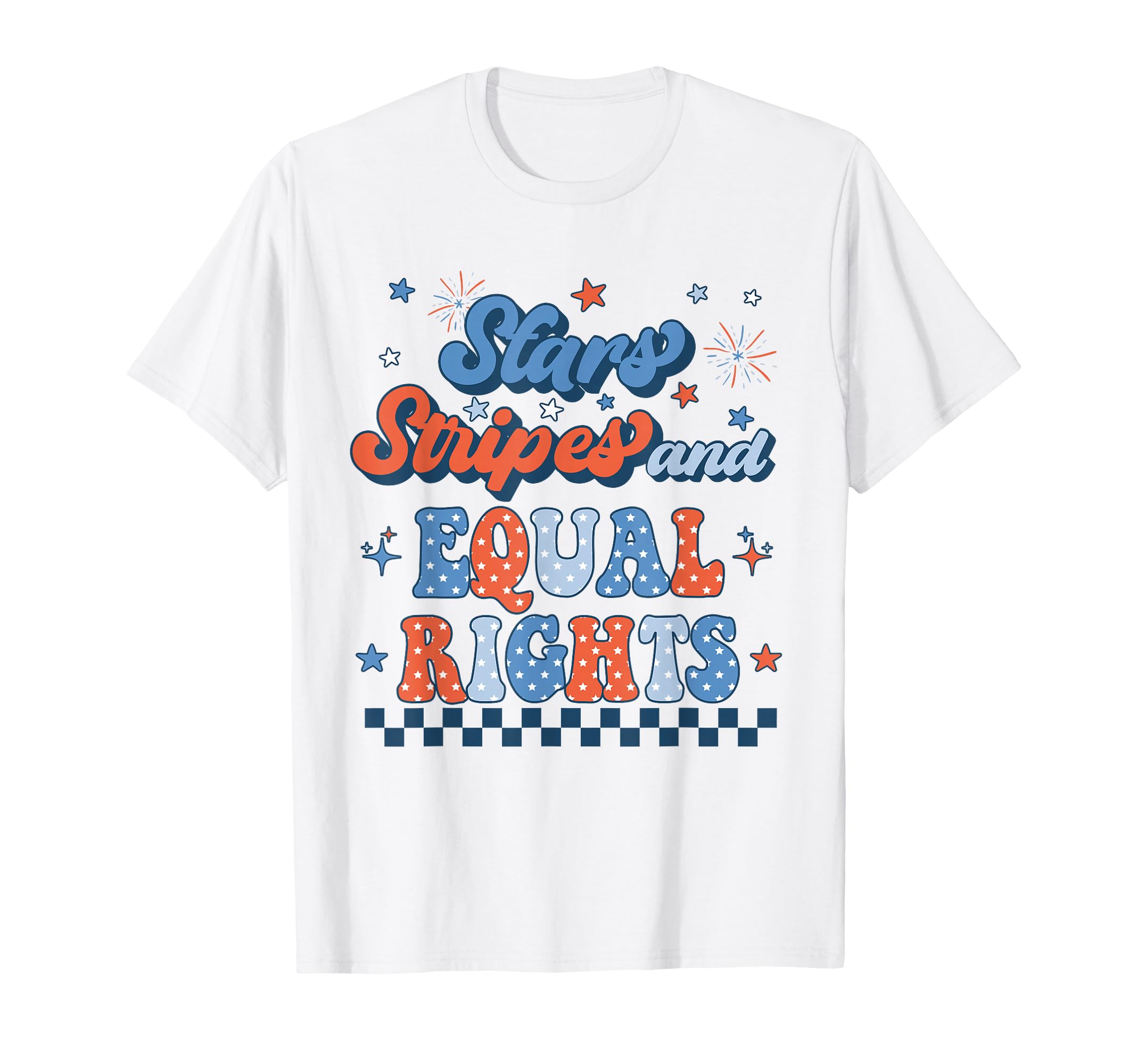 Stars Stripes And Equal Rights 4Th July T-Shirt - Aesthetic Graphic Unisex - T-Shirt, Sweatshirt, Hoodie