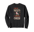 I Run Skates And Cheer Matching Sweatshirt - Novelty Apparel for Adults - T-Shirt, Sweatshirt, Hoodie